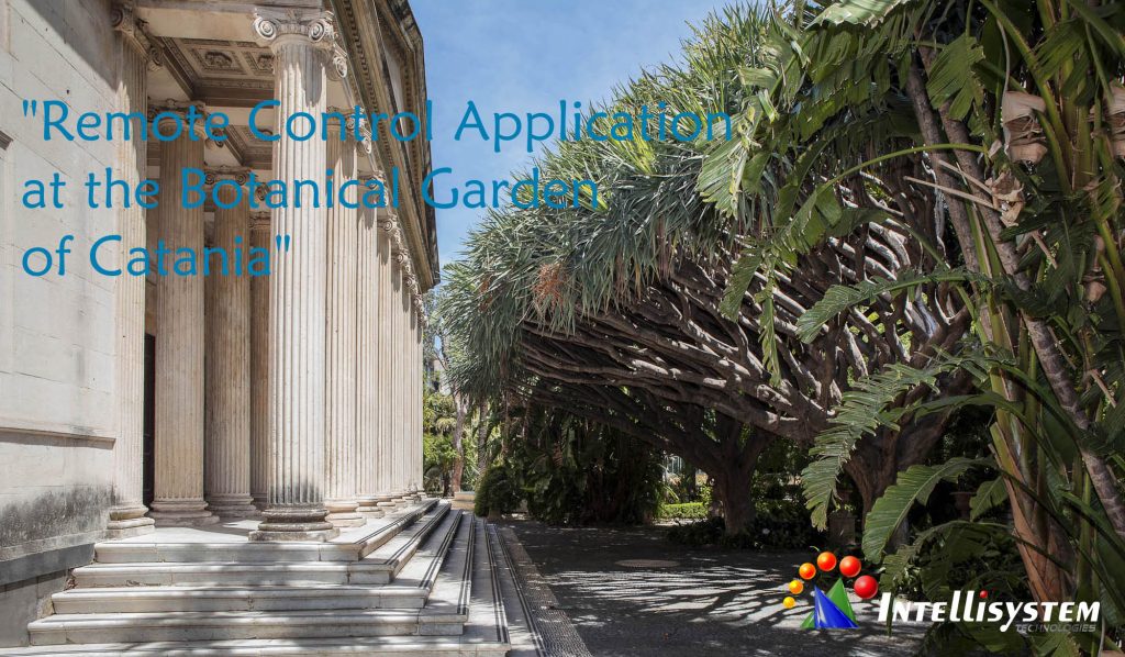Case History “Remote Control Application at the Botanical Garden of Catania”